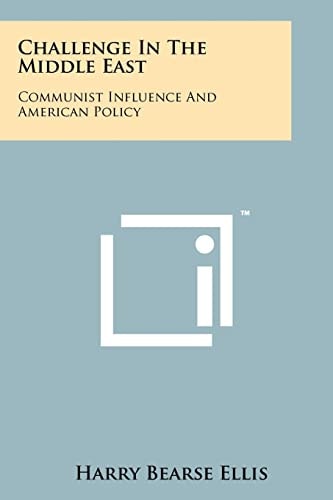 Challenge in the Middle East Communist Influence and American Policy