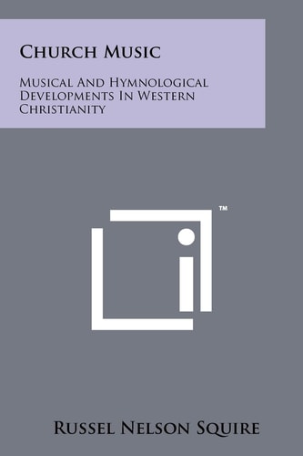 Church Music Musical and Hymnological Developments in Western Christianity