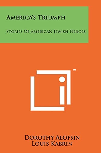 America's Triumph Stories of American Jewish Heroes