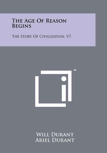 The Age of Reason Begins The Story of Civilization, V7
