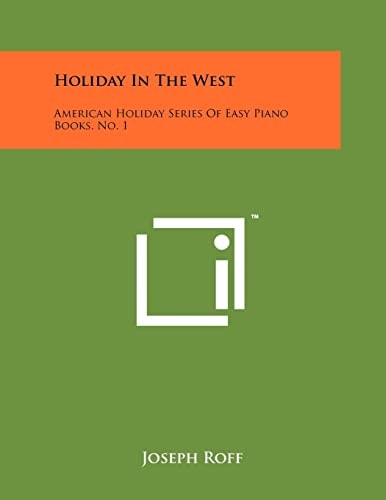 Holiday in the West American Holiday Series of Easy Piano Books, No. 1