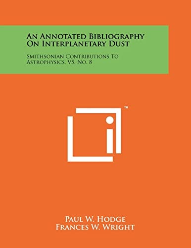 An Annotated Bibliography on Interplanetary Dust Smithsonian Contributions to Astrophysics, V5, No. 8
