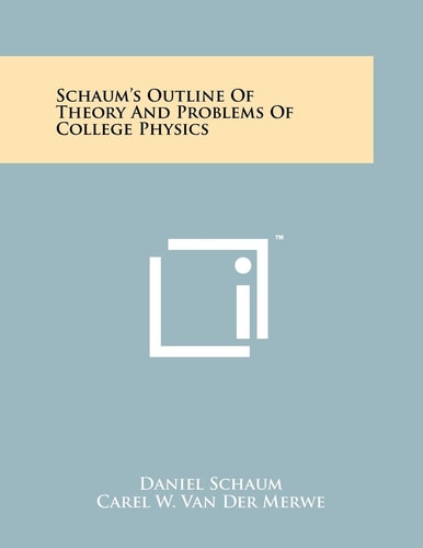 Schaum's Outline Of Theory And Problems Of College Physics