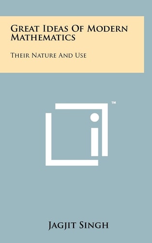 Great Ideas of Modern Mathematics Their Nature and Use
