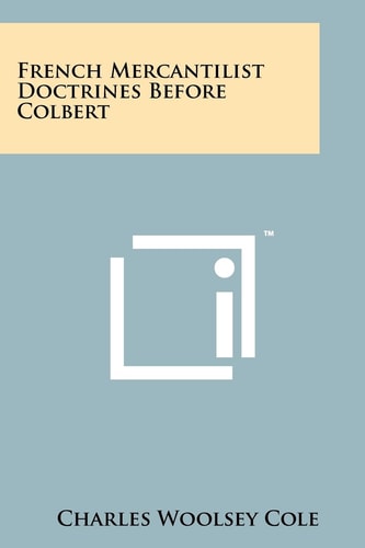 French Mercantilist Doctrines Before Colbert