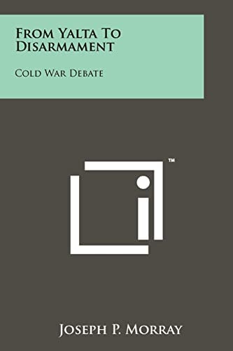 From Yalta to Disarmament Cold War Debate