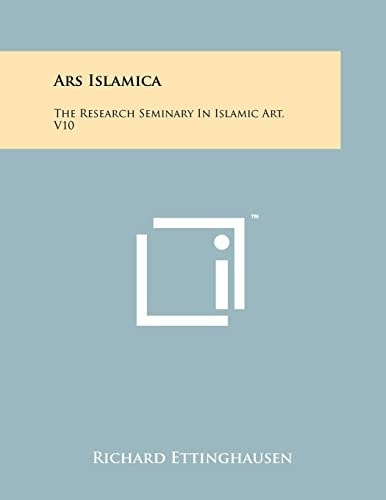 Ars Islamica The Research Seminary In Islamic Art, V10