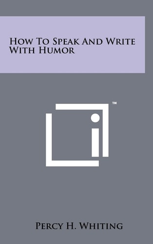 How To Speak And Write With Humor