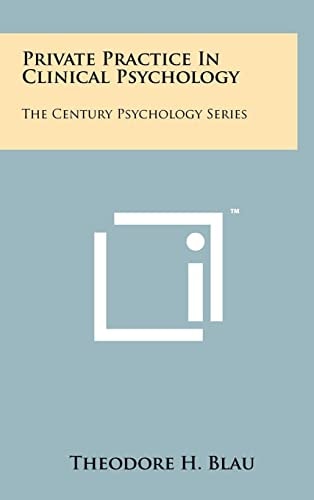 Private Practice In Clinical Psychology The Century Psychology Series