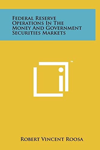 Federal Reserve Operations In The Money And Government Securities Markets