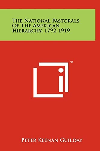 The National Pastorals of the American Hierarchy, 1792-1919