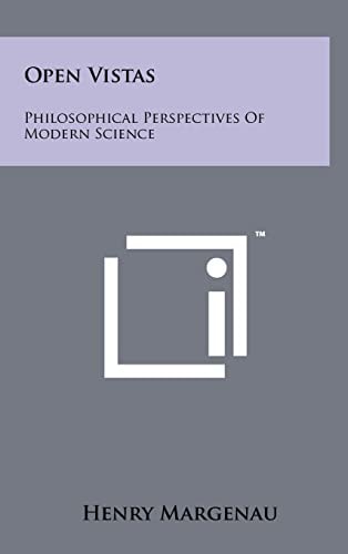 Open Vistas Philosophical Perspectives Of Modern Science