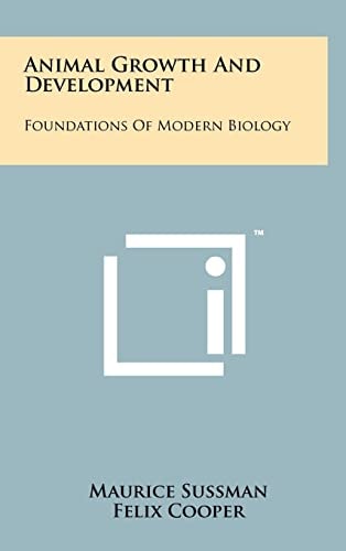 Animal Growth and Development Foundations of Modern Biology