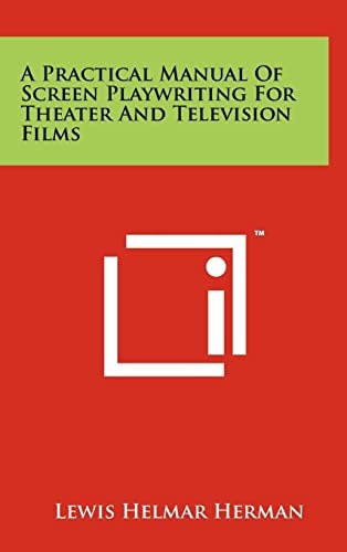 A Practical Manual Of Screen Playwriting For Theater And Television Films
