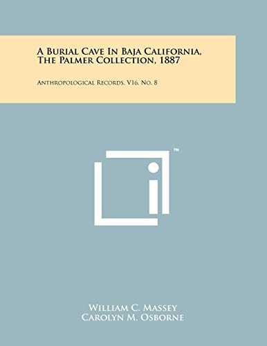 A Burial Cave In Baja California, The Palmer Collection, 1887 Anthropological Records, V16, No. 8