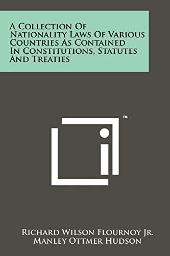 A Collection Of Nationality Laws Of Various Countries As Contained In Constitutions, Statutes And Treaties