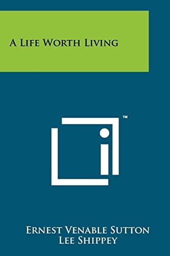 A Life Worth Living