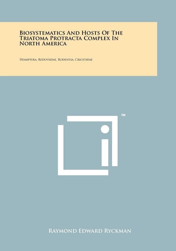 Biosystematics And Hosts Of The Triatoma Protracta Complex In North America Hemiptera, Reduviidae, Rodentia, Cricetidae