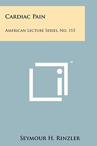 Cardiac Pain American Lecture Series, No. 113