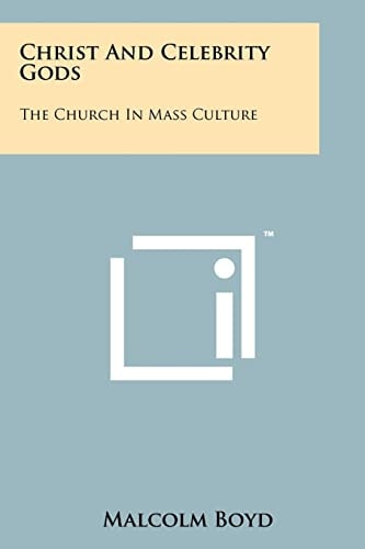 Christ and Celebrity Gods The Church in Mass Culture