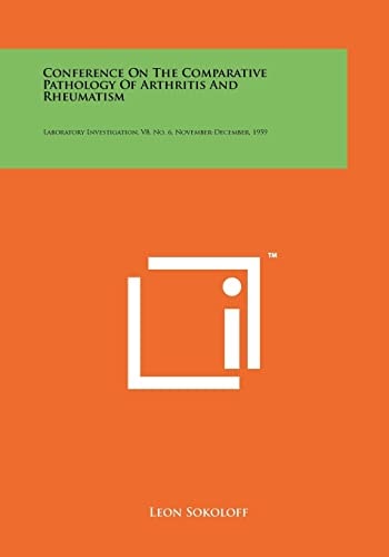 Conference on the Comparative Pathology of Arthritis and Rheumatism Laboratory Investigation, V8, No. 6, November-December, 1959