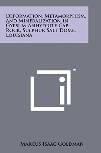 Deformation, Metamorphism, and Mineralization in Gypsum-Anhydrite Cap Rock, Sulphur Salt Dome, Louisiana