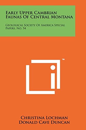 Early Upper Cambrian Faunas of Central Montana Geological Society of America Special Papers, No. 54