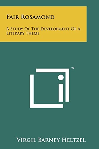 Fair Rosamond A Study of the Development of a Literary Theme