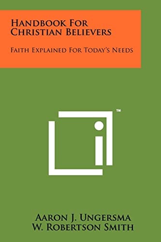 Handbook for Christian Believers Faith Explained for Today's Needs
