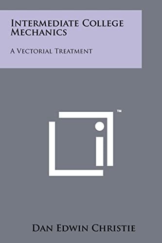 Intermediate College Mechanics A Vectorial Treatment