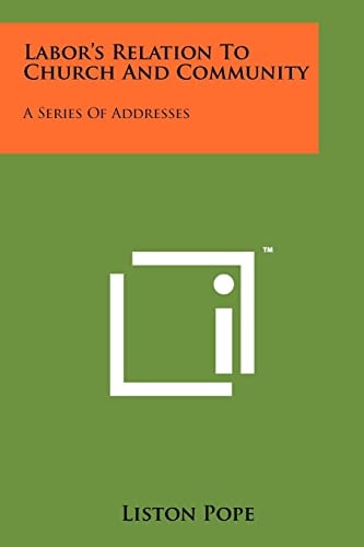 Labor's Relation to Church and Community A Series of Addresses