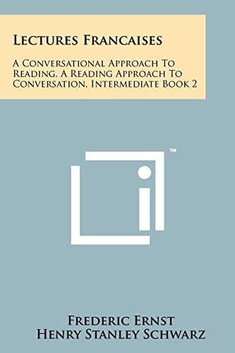 Lectures Francaises A Conversational Approach to Reading, a Reading Approach to Conversation, Intermediate Book 2