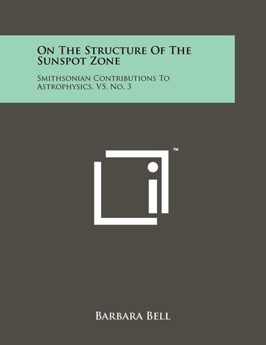 On the Structure of the Sunspot Zone Smithsonian Contributions to Astrophysics, V5, No. 3
