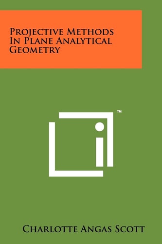 Projective Methods In Plane Analytical Geometry