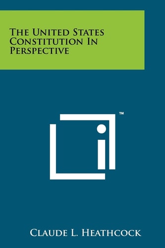 The United States Constitution in Perspective