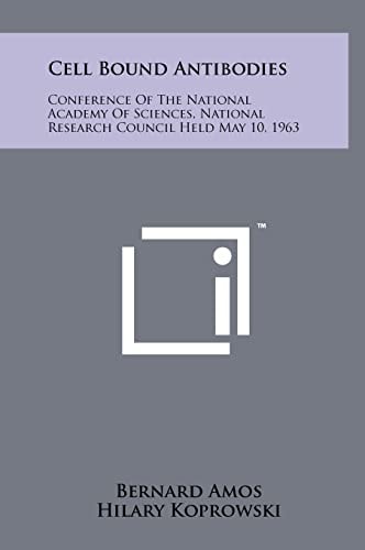 Cell Bound Antibodies Conference of the National Academy of Sciences, National Research Council Held May 10, 1963