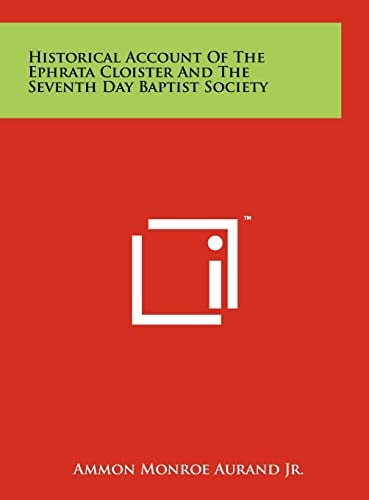 Historical Account Of The Ephrata Cloister And The Seventh Day Baptist Society