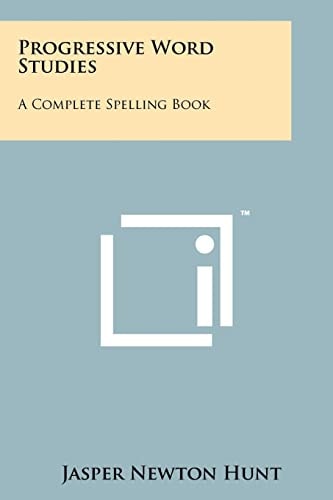 Progressive Word Studies A Complete Spelling Book