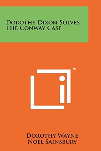 Dorothy Dixon Solves the Conway Case