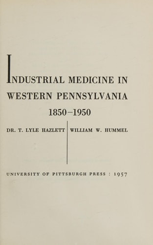 Industrial Medicine in Western Pennsylvania, 1850-1950