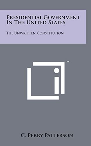 Presidential Government In The United States The Unwritten Constitution