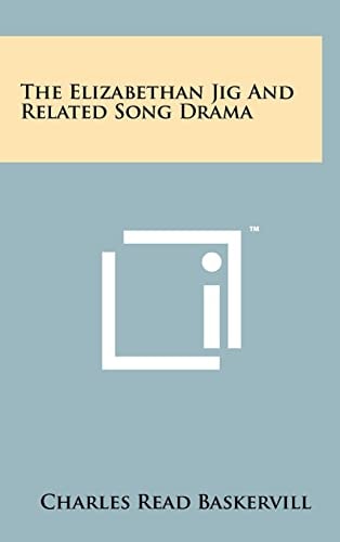 The Elizabethan Jig and Related Song Drama