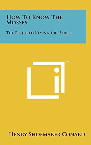 How To Know The Mosses The Pictured Key Nature Series