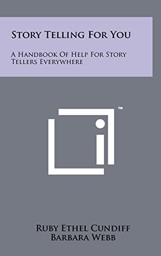 Story Telling For You A Handbook Of Help For Story Tellers Everywhere