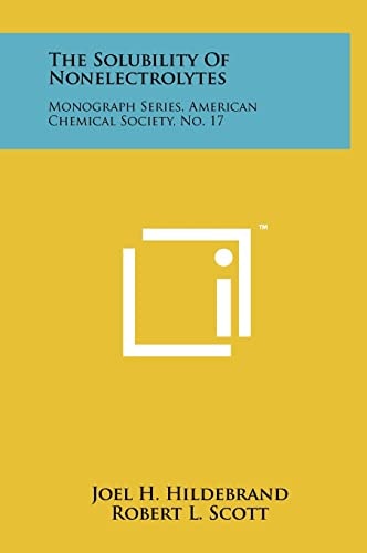 The Solubility Of Nonelectrolytes Monograph Series, American Chemical Society, No. 17