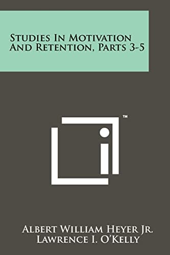 Studies In Motivation And Retention, Parts 3-5