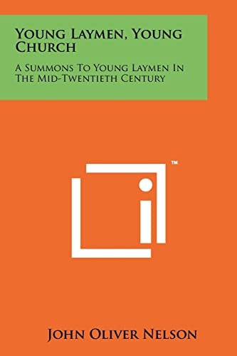 Young Laymen, Young Church A Summons to Young Laymen in the Mid-Twentieth Century