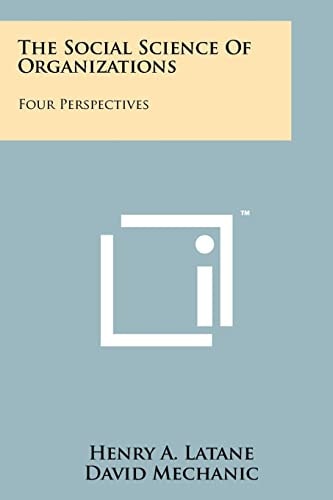 The Social Science Of Organizations Four Perspectives