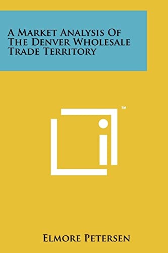 A Market Analysis of the Denver Wholesale Trade Territory
