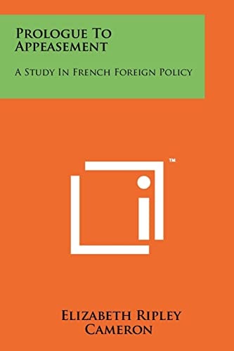 Prologue to Appeasement A Study in French Foreign Policy
